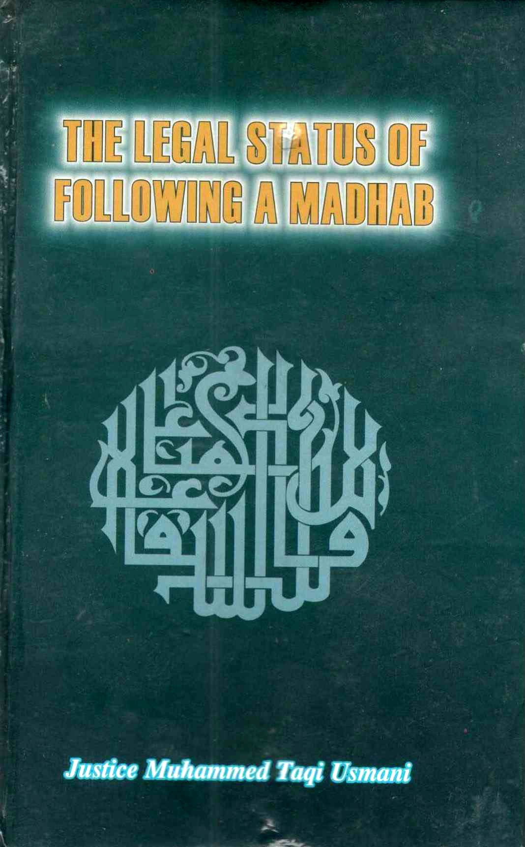 The Legal Status Of Following A Madhab