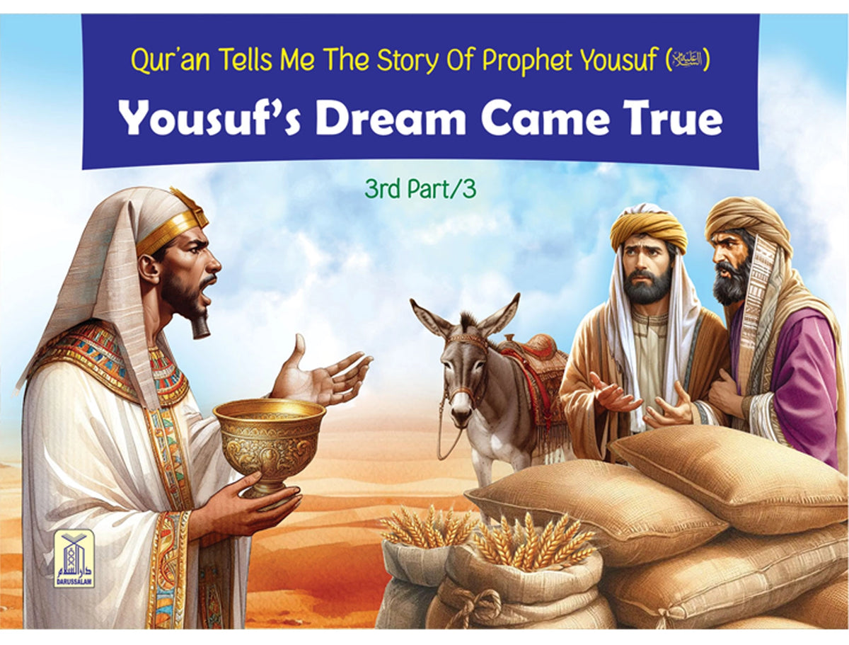 Quran tells me The Story of Prophet Yousaf A.S. - 3/3 Yousaf's Dream Come True