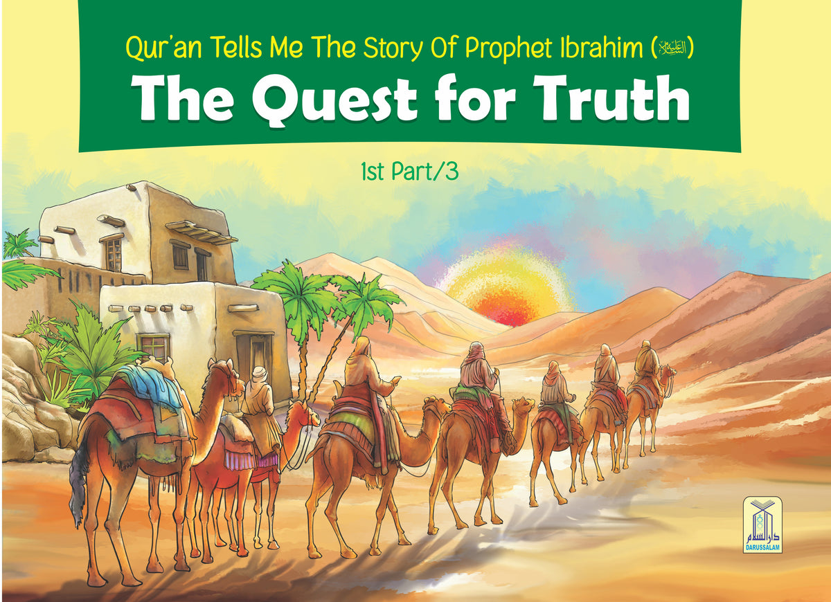 Quran tells me The Story of Prophet Ibrahim A.S. - 1/3 The Quest for Truth